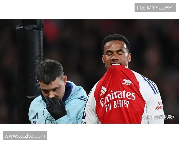 阿森纳加布里埃尔伤情令人担忧球队迅速制定转会应对计划